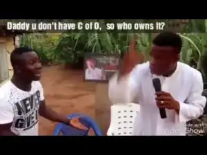 Video: Woli Agba - C Of O (Comedy Skit)